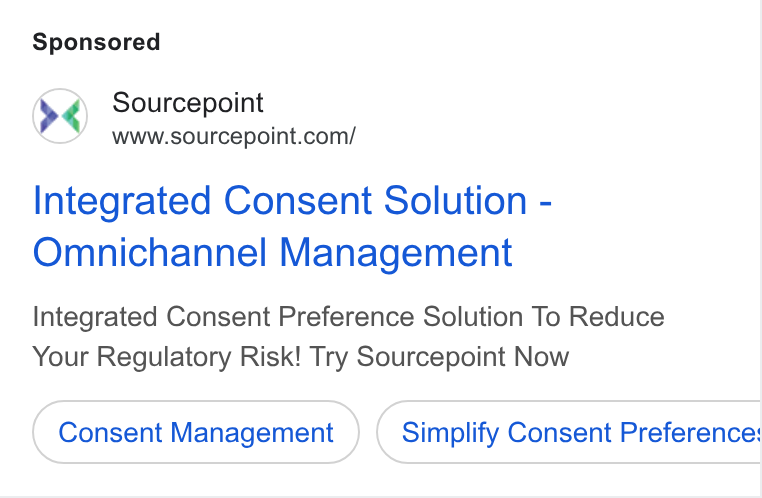 Sourcepoint ad on Google Ads: Integrated Consent Solution - Omnichannel Management Integrated Consent Preference Solution To Reduce Your Regulatory Risk! Try Sourcepoint Now Consent Management Simplify Consent Preference: