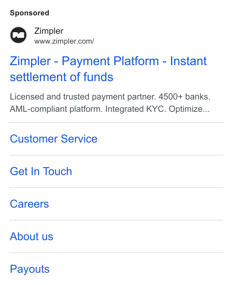 Zimpler ad on Google Ads: Zimpler - Payment Platform - Instant settlement of funds Licensed and trusted payment partner. 4500+ banks. AML-compliant platform. Integrated KYC. Optimize... Customer Service Get In Touch Careers About us Payouts