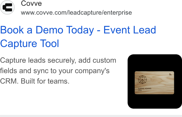 Covve ad on Google Ads: Book a Demo Today - Event Lead Capture Tool Capture leads securely, add custom fields and sync to your company's CRM. Built for teams.