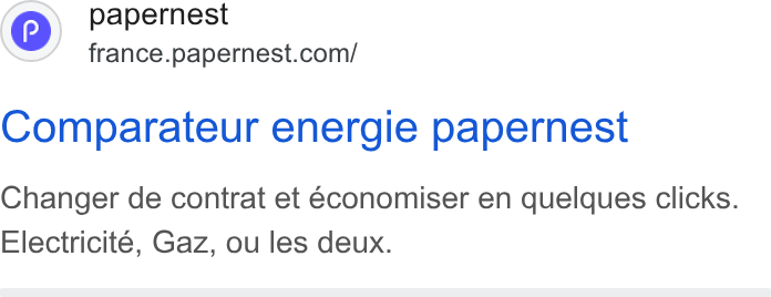 papernest ad on Google Ads: Comparateur energie papernest Changer de contrat et economiser en quelques clicks. Electricité, Gaz, ou les deux.