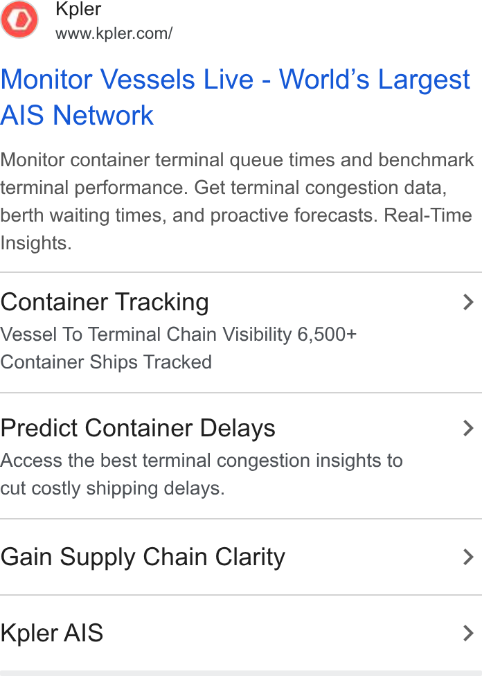 Kpler ad on Google Ads: Monitor Vessels Live - World’s Largest Al S Network Monitor container terminal queue times and benchmark terminal performance. Get terminal congestion data, berth waiting times, and proactive forecasts. Real-Time Insights. Container Tracking > Vessel To Terminal Chain Visibility 6,500+ Container Ships Tracked Predict Container Delays > Access the best terminal congestion insights to cut costly shipping delays. Gain Supply Chain Clarity > Kpler AIS >
