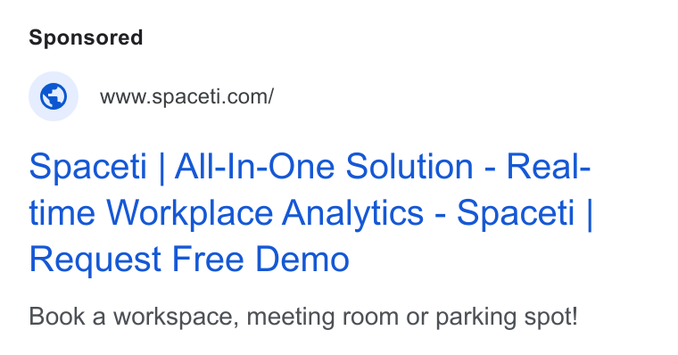 Spaceti ad on Google Ads: Spaceti | All-In-One Solution - Real- time Workplace Analytics - Spaceti | Request Free Demo Book a workspace, meeting room or parking spot!