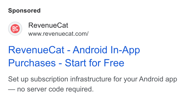 RevenueCat ad on Google Ads: He eee coms Revenue Cat - Android In-App Purchases - Start for Free Set up subscription infrastructure for your Android app — no server code required.