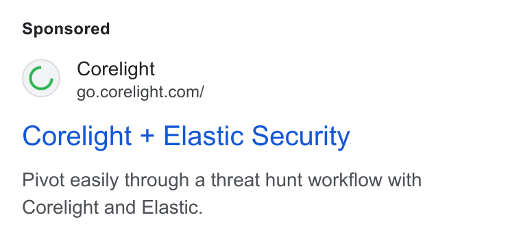 Corelight ad on Google Ads: Corelight + Elastic Security Pivot easily through a threat hunt workflow with Corelight and Elastic.