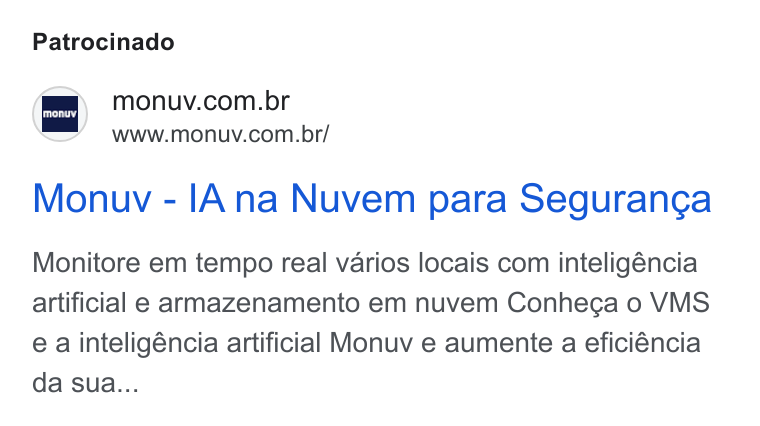 Monuv ad on Google Ads: “= WWW.monuv.com.br/ Monuv - [Ana Nuvem para Seguranga Monitore em tempo real varios locais com inteligéncia artificial e armazenamento em nuvem Conhega o VMS e a inteligéncia artificial Monuv e aumente a eficiéncia da sua...
