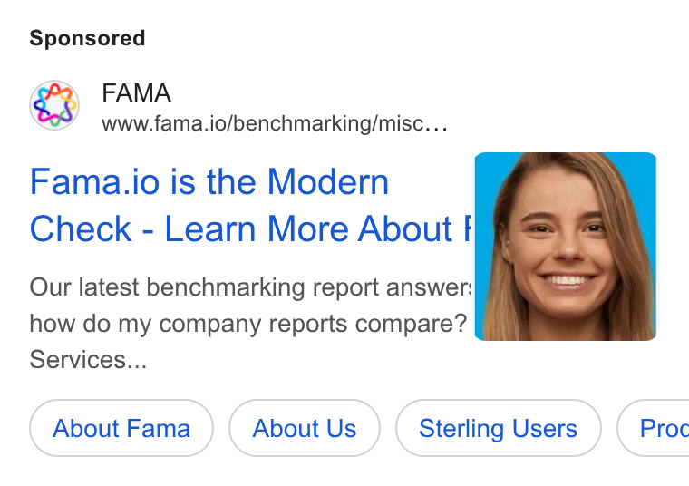 Fama ad on Google Ads: FAMA www.fama.io/benchmarking/misc. ... Fama.io is the Modern Check - Learn More About f Our latest benchmarking report answer: how do my company reports compare? fia Services... About Fama About Us Sterling Users } ( Proc
