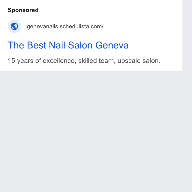 Schedulista ad on Google Ads: The Best Nail Salon Geneva 15 years of excellence, skilled team, upscale salon.