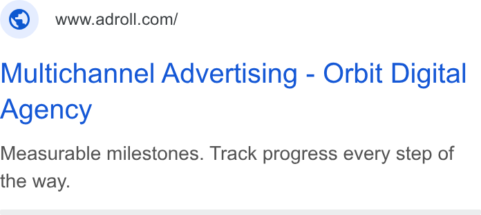 AdRoll ad on Google Ads: Multichannel Advertising - Orbit Digital Agency Measurable milestones. Track progress every step of the way.