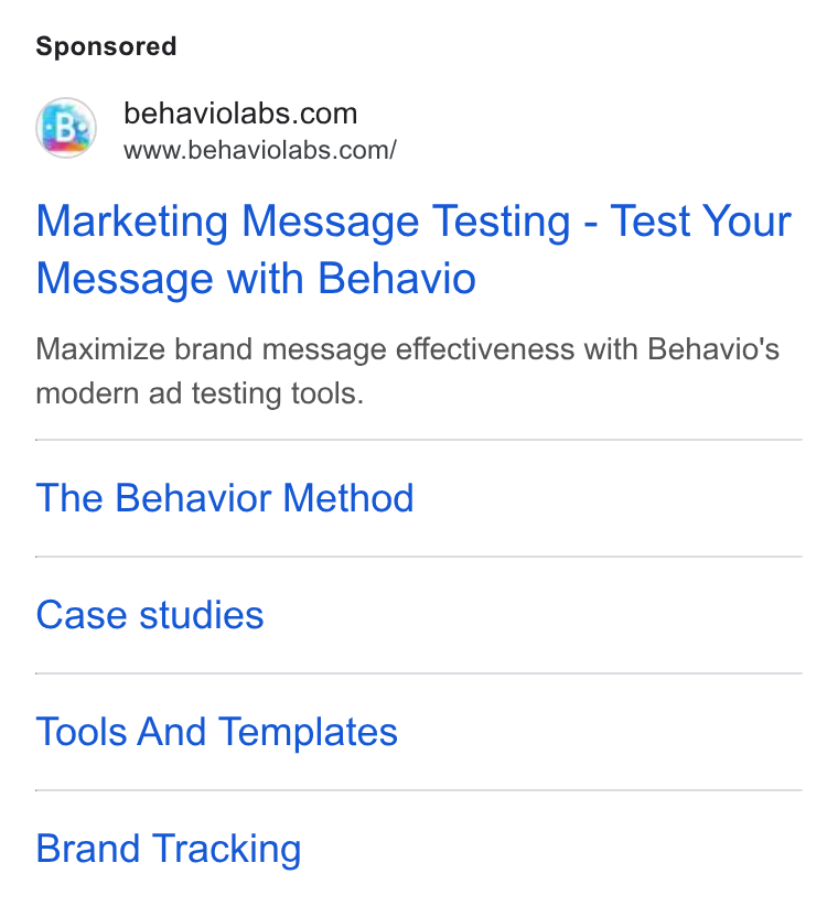 Behavio ad on Google Ads: www.behaviolabs.com/ Marketing Message Testing - Test Your Message with Behavio Maximize brand message effectiveness with Behavio's modern ad testing tools. The Behavior Method Case studies Tools And Templates Brand Tracking