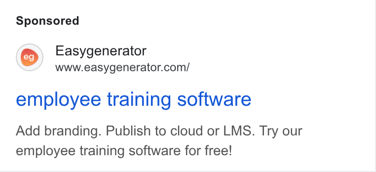 Easygenerator ad on Google Ads: employee training software Add branding. Publish to cloud or LMS. Try our employee training software for free!