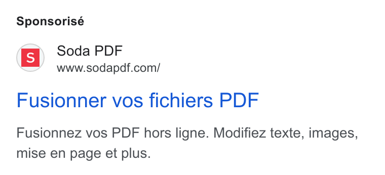 Soda PDF ad on Google Ads: Sponsorisé Fusionner vos fichiers PDF Fusionnez vos PDF hors ligne. Modifiez texte, images, mise en page et plus.