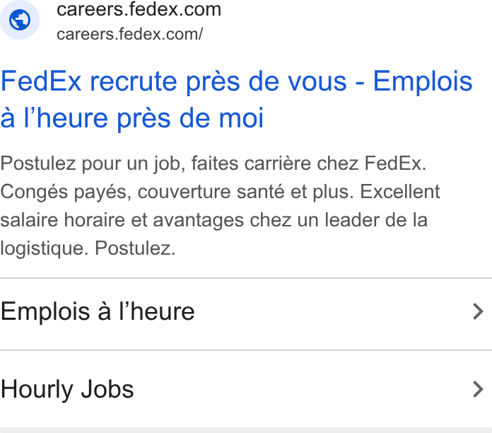 FedEx ad on Google Ads: careers.fedex.com/ Fed Ex recrute prés de vous - Emplois a l'heure prés de moi Postulez pour un job, faites carriere chez Fed Ex. Congés payés, couverture santé et plus. Excellent salaire horaire et avantages chez un leader de la logistique. Postulez. Emplois a l'heure Hourly Jobs