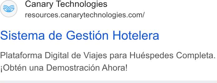 Canary Technologies ad on Google Ads: Sistema de Gestion Hotelera Plataforma Digital de Viajes para Huéspedes Completa. j Obtén una Demostracidon Ahora!