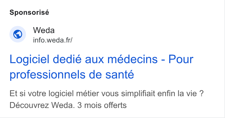 Weda ad on Google Ads: Sponsorisé Logiciel dedié aux médecins - Pour professionnels de sante Et si votre logiciel métier vous simplifiait enfin la vie ? Découvrez Weda. 3 mois offerts