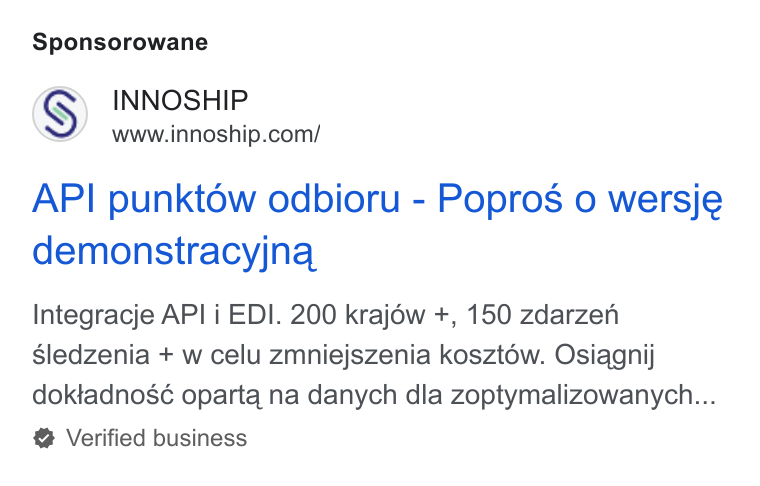 Innoship ad on Google Ads: Sponsorowane API punktow odbioru - Popros o wersje demonstracyjna Integracje API i EDI. 200 krajow +, 150 zdarzen Sledzenia + w celu zmniejszenia kosztéw. Osiagnij dokiadnosé oparta na danych dla zoptymalizowanych... Verified business