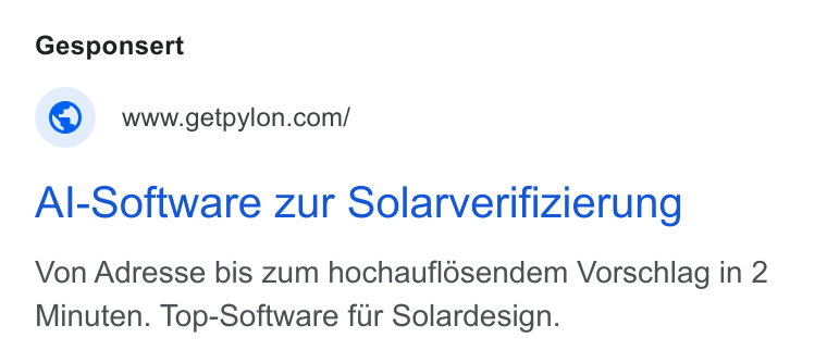 Pylon ad on Google Ads: Al-Software zur Solarverifizierung Von Adresse bis zum hochaufl6sendem Vorschlag in 2 Minuten. Top-Software fur Solardesign.