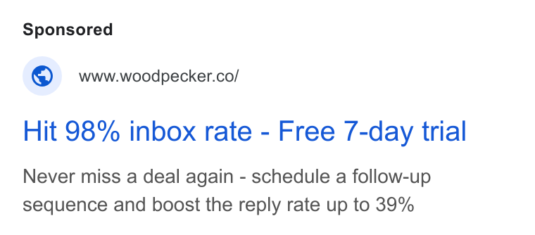 Woodpecker.co ad on Google Ads: Hit 98% inbox rate - Free /-day trial Never miss a deal again - schedule a follow-up sequence and boost the reply rate up to 39%