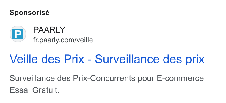 PAARLY ad on Google Ads: Sponsorisé Veille des Prix - Surveillance des prix Surveillance des Prix-Concurrents pour E-commerce. Essai Gratuit.