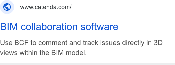 Catenda ad on Google Ads: BIM collaboration software Use BCF to comment and track issues directly in 3D views within the BIM model.
