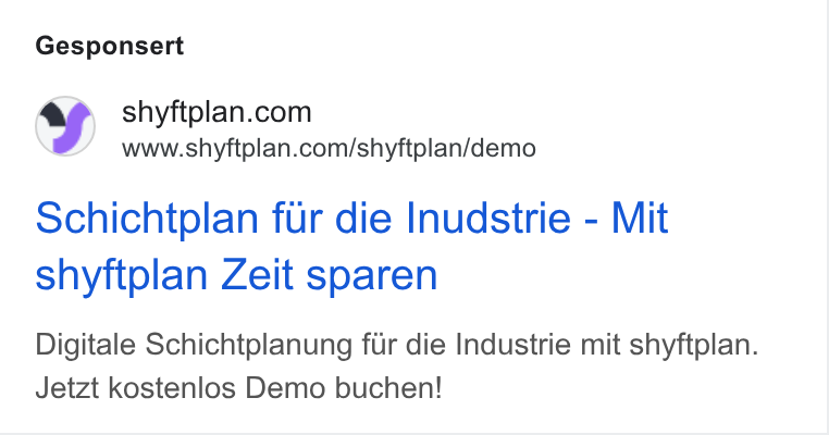 shyftplan ad on Google Ads: www.shyftplan.com/shyftplan/demo schichtplan fur die Inudstrie - Mit shyftplan Zeit sparen Digitale Schichtplanung fiir die Industrie mit shyftplan. Jetzt kostenlos Demo buchen!