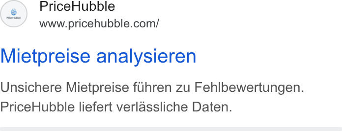 PriceHubble ad on Google Ads: Mietpreise analysieren Unsichere Mietpreise fuhren zu Fehlbewertungen. Price Hubble liefert verlassliche Daten.