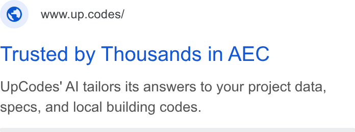 UpCodes ad on Google Ads: ©) wwwup.codes/ Trusted by Thousands in AEC Up Codes' Al tailors its answers to your project data, specs, and local building codes.