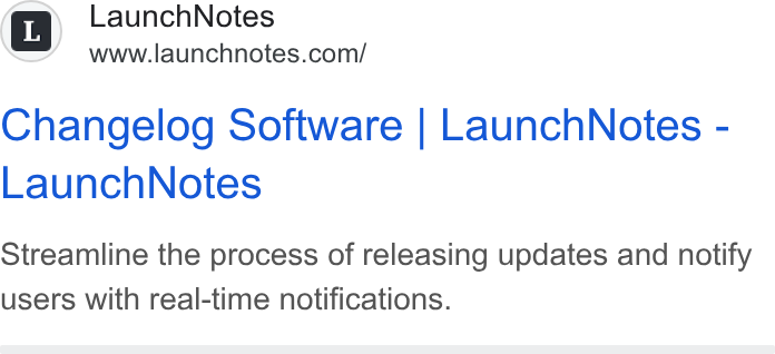 LaunchNotes ad on Google Ads: Changelog Software | Launch Notes - Launch Notes Streamline the process of releasing updates and notify users with real-time notifications.