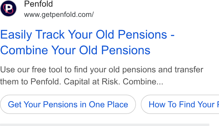 Penfold ad on Google Ads: Easily Track Your Old Pensions - Combine Your Old Pensions Use our free tool to find your old pensions and transfer them to Penfold. Capital at Risk. Combine... Get Your Pensions in One Place } ( How To Find Your I