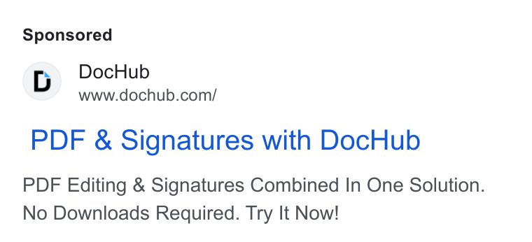 DocHub ad on Google Ads: PDF & Signatures with Doc Hub PDF Editing & Signatures Combined In One Solution. No Downloads Required. Try It Now!