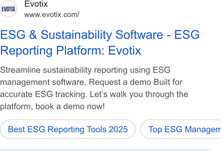 Evotix ad on Google Ads: ESG & Sustainability Software - ESG Reporting Platform: Evotix Streamline sustainability reporting using ESG management software. Request a demo Built for accurate ESG tracking. Let’s walk you through the platform, book a demo now! Best ESG Reporting Tools 2025 ) ( Top ESG Managerr