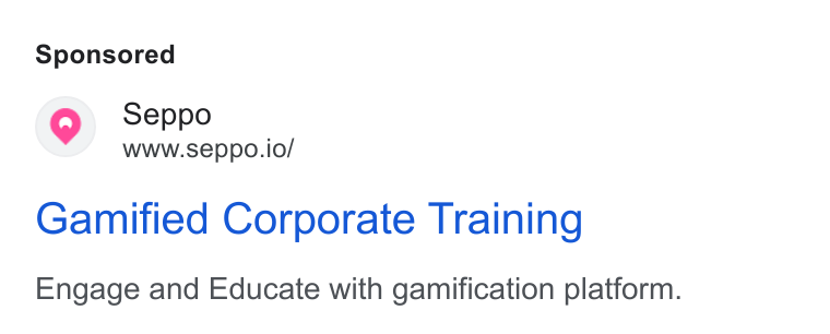 Seppo.io ad on Google Ads: 9) Seppo www.seppo.io/ Gamified Corporate Training Engage and Educate with gamification platform.