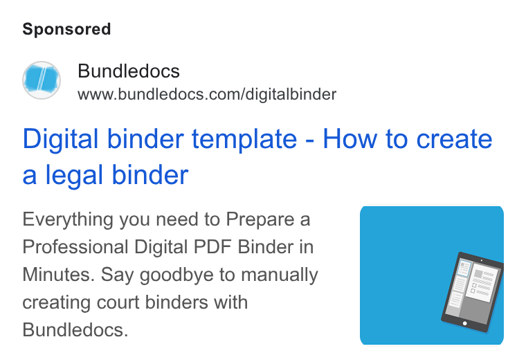 Bundledocs ad on Google Ads: Digital binder template - How to create a legal binder Everything you need to Prepare a Professional Digital PDF Binder in Minutes. Say goodbye to manually creating court binders with Bundledocs.