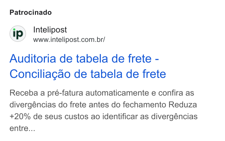 Intelipost ad on Google Ads: Patrocinado Auditoria de tabela de frete - Conciliagao de tabela de frete Receba a pré-fatura automaticamente e confira as divergéncias do frete antes do fechamento Reduza +20% de seus custos ao identificar as divergéncias entre...