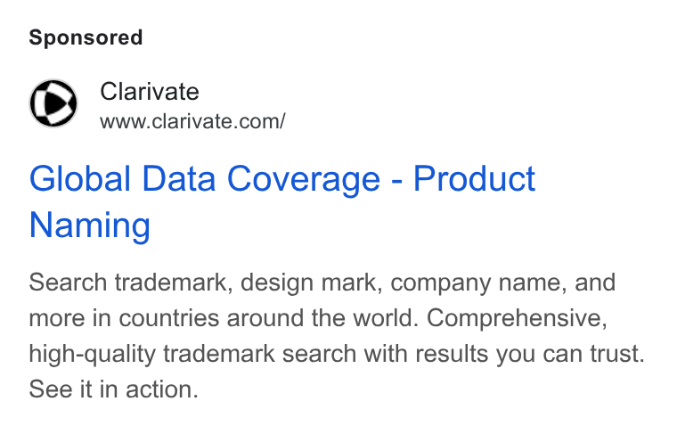 Clarivate ad on Google Ads: Global Data Coverage - Product Naming Search trademark, design mark, company name, and more in countries around the world. Comprehensive, high-quality trademark search with results you can trust. See it in action.