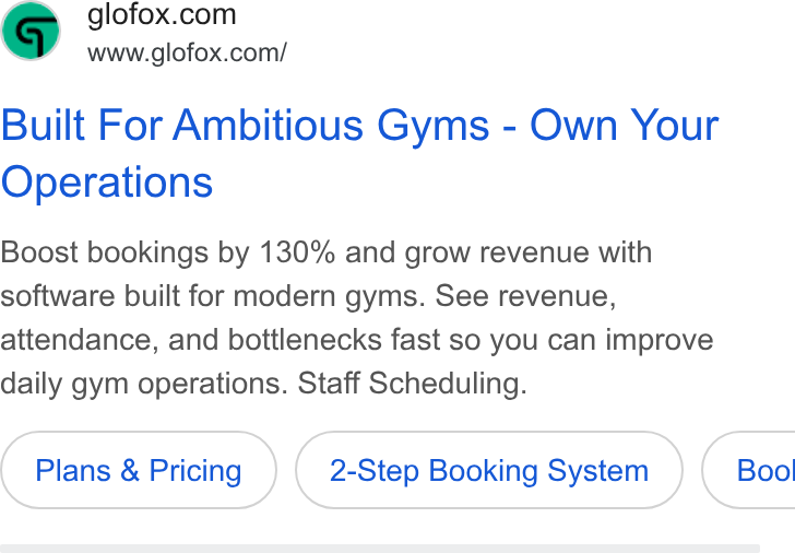 Glofox ad on Google Ads: www.glofox.com/ Built For Ambitious Gyms - Own Your Operations Boost bookings by 130% and grow revenue with software built for modern gyms. See revenue, attendance, and bottlenecks fast so you can improve daily gym operations. Staff Scheduling. Plans & Pricing 2-Step Booking System } ( Boo
