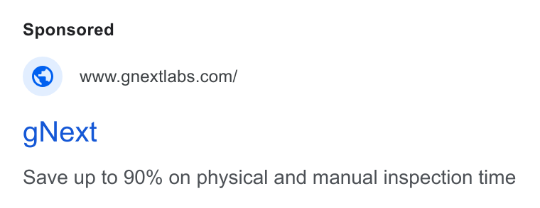 gNext ad on Google Ads: g Next Save up to 90% on physical and manual inspection time