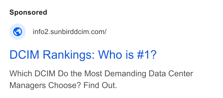 Sunbird Software ad on Google Ads: DCIM Rankings: Who is #1? Which DCIM Do the Most Demanding Data Center Managers Choose? Find Out.