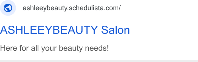 Schedulista ad on Google Ads: ASHLEEYBEAUTY Salon Here for all your beauty needs!