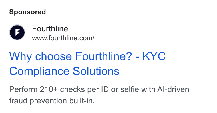 Fourthline ad on Google Ads: Why choose Fourthline? - KYC Compliance Solutions Perform 210+ checks per ID or selfie with Al-driven fraud prevention built-in.