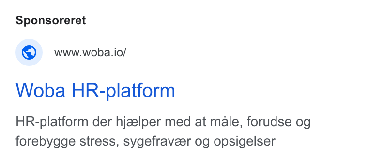 Woba.io ad on Google Ads: Sponsoreret © wwwoba.io/ Woba HR-platform HR-platform der hjzelper med at male, forudse og forebygge stress, sygefraveer og opsigelser