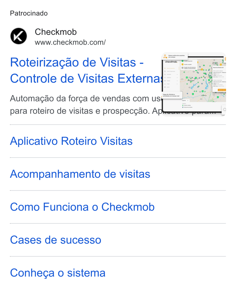 Checkmob ad on Google Ads: Patrocinado Roteirizagao de Visitas - = Controle de Visitas Externay: Automacdo da forca de vendas com us;#— para roteiro de visitas e prospecgao. APressesss=prrss Aplicativo Roteiro Visitas Acompanhamento de visitas Como Funciona o Checkmob Cases de sucesso Conhega o sistema