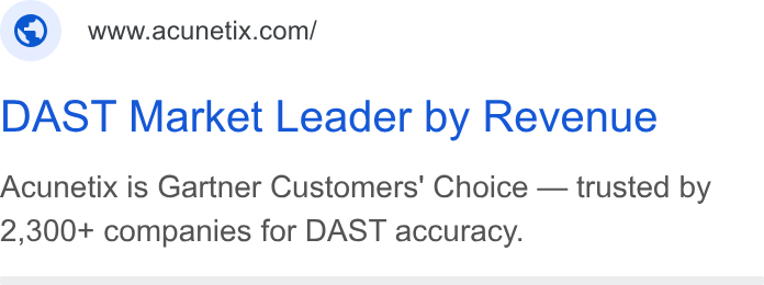 Acunetix ad on Google Ads: DAST Market Leader by Revenue Acunetix is Gartner Customers’ Choice — trusted by 2,300+ companies for DAST accuracy.