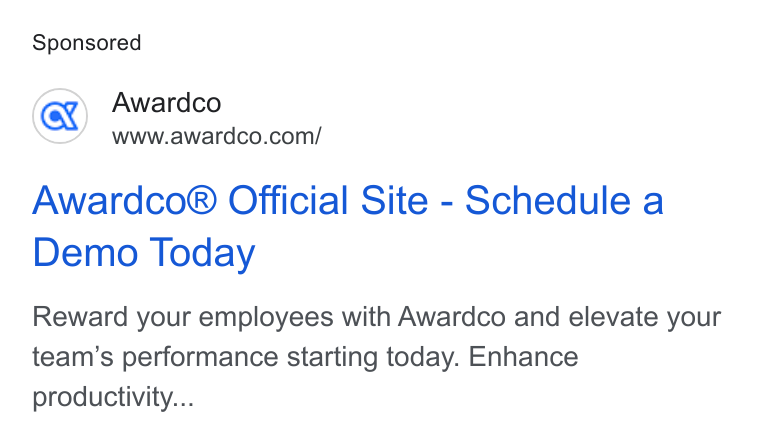 Awardco ad on Google Ads: Awardco® Official Site - Schedule a Demo Today Reward your employees with Awardco and elevate your team’s performance starting today. Enhance productivity...