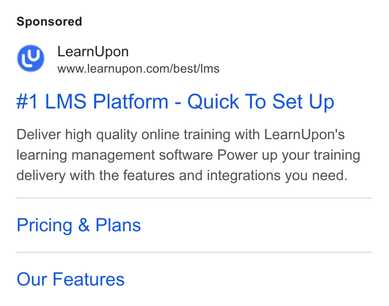 LearnUpon ad on Google Ads: #1 LMS Platform - Quick To Set Up Deliver high quality online training with Learn Upon's learning management software Power up your training delivery with the features and integrations you need. Pricing & Plans Our Features