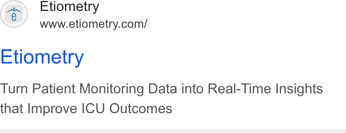 Etiometry ad on Google Ads: Etiometry Turn Patient Monitoring Data into Real-Time Insights that Improve ICU Outcomes