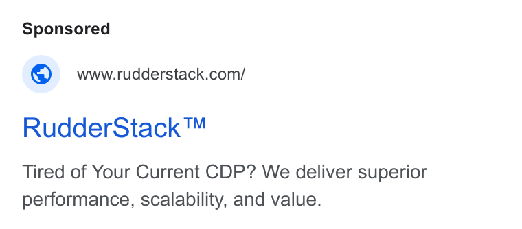 RudderStack ad on Google Ads: Rudder Stack™ Tired of Your Current CDP? We deliver superior performance, scalability, and value.