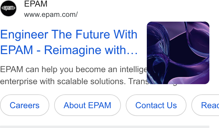 EPAM Systems ad on Google Ads: Engineer The Future With EPAM - Reimagine with... EPAM can help you become an intellige N <)> enterprise with scalable solutions. Trand N (careers }) ( About EPAM ) About EPAM ( contact us Us Reac