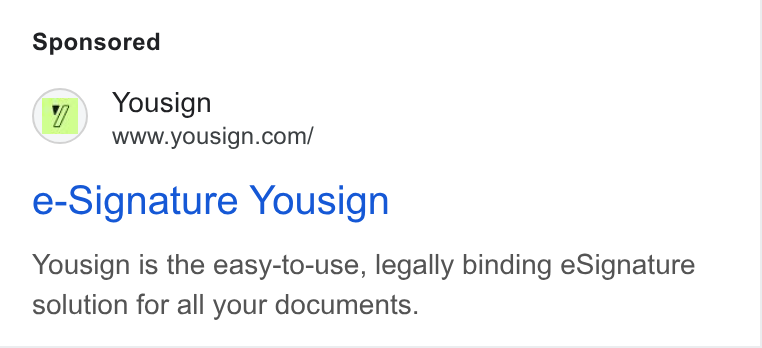 Yousign ad on Google Ads: e-Signature Yousign Yousign is the easy-to-use, legally binding e Signature solution for all your documents.