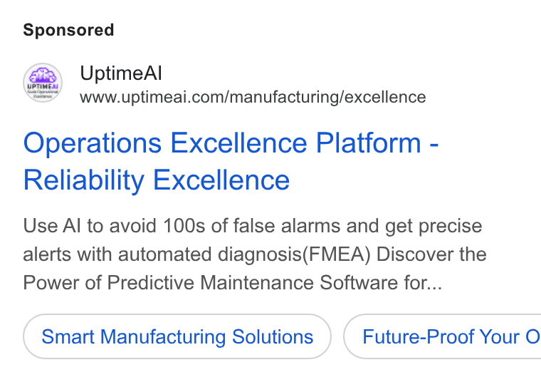 UptimeAI ad on Google Ads: Operations Excellence Platform - Reliability Excellence Use Al to avoid 100s of false alarms and get precise alerts with automated diagnosis(FMEA) Discover the Power of Predictive Maintenance Software for... Smart Manufacturing Solutions }) ( Future-Proof Your O