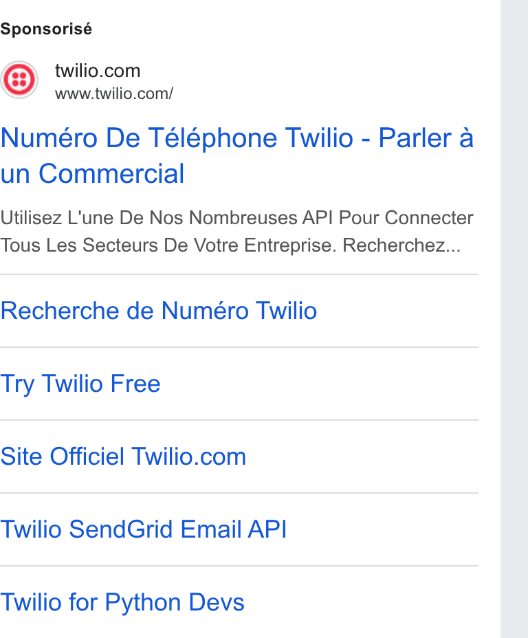 SendGrid ad on Google Ads: www.twilio.com/ Numéro De Téléphone Twilio - Parler a un Commercial Utilisez L'une De Nos Nombreuses API Pour Connecter Tous Les Secteurs De Votre Entreprise. Recherchez... Recherche de Numéro Twilio Try Twilio Free Site Officiel Twilio.com Twilio Send Grid Email API Twilio for Python Devs